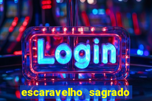 escaravelho sagrado e perigoso